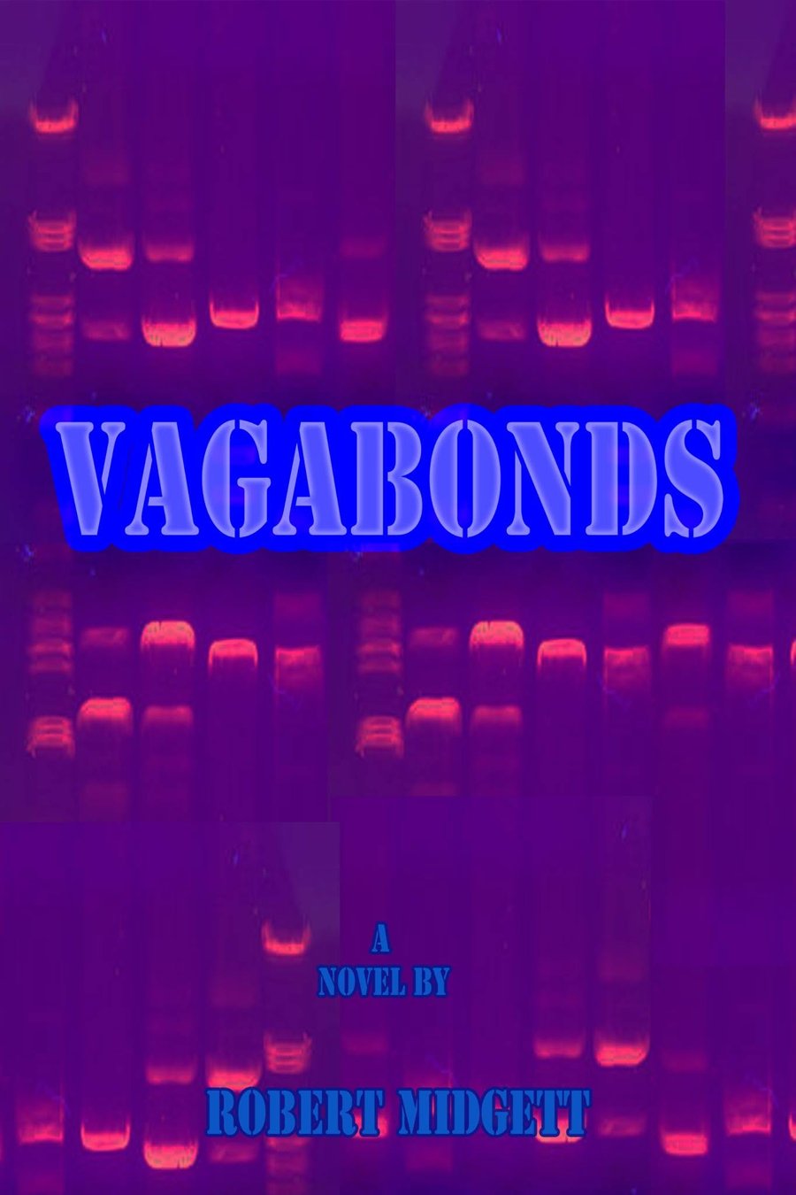 Cover of Vagabonds by Robert Midgett: the title in blue stencil letters over glowing DNA gel bands